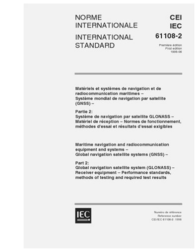 IEC 61108-2 Ed. 1.0 b:1998, Maritime navigation and radiocommunication equipment and systems - Global navigation satellite systems (GNSS) - Part 2: ... - Performance standards, methods of testi