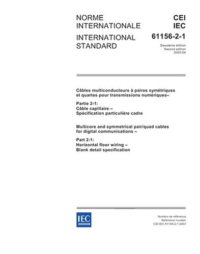 IEC 61156-2-1 Ed. 2.0 b:2003, Multicore and symmetrical pair/quad cables for digital communications - Part 2-1: Horizontal floor wiring - Blank detail specification