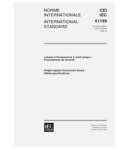 IEC 61199 Ed. 2.0 b:1999, Single-capped fluorescent lamps - Safety specifications