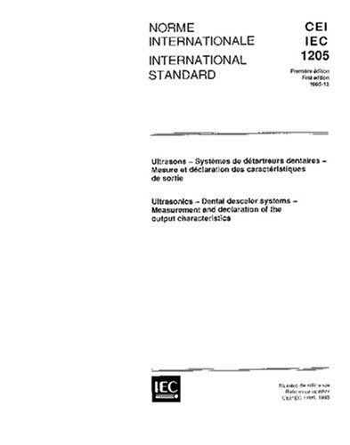 IEC 61205 Ed. 1.0 b:1993, Ultrasonics - Dental descaler systems - Measurement and declaration of the output characteristics