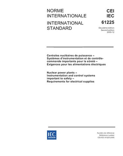 IEC 61225 Ed. 2.0 b:2005, Nuclear power plants - Instrumentation and control systems important to safety - Requirements for electrical supplies