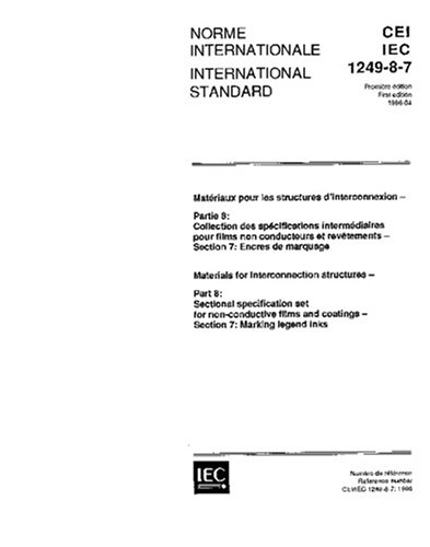 IEC 61249-8-7 Ed. 1.0 b:1996, Materials for interconnection structures - Part 8: Sectional specification set for non-conductive films and coatings - Section 7: Marking legend inks