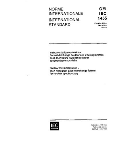 IEC 61455 Ed. 1.0 b:1995, Nuclear instrumentation - MCA histogram data interchange format for nuclear spectroscopy