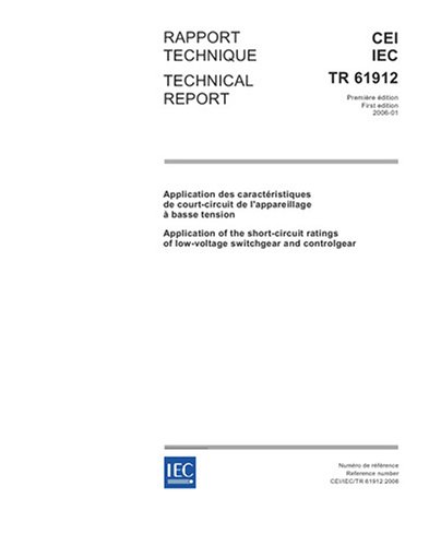 IEC/TR 61912 Ed. 1.0 b:2006, Application of the short-circuit ratings of low-voltage switchgear and controlgear