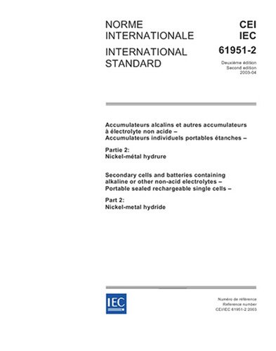 IEC 61951-2 Ed. 2.0 b:2003, Secondary cells and batteries containing alkaline or other non-acid electrolytes - Portable sealed rechargeable single cells - Part 2: Nickel-metal hydride