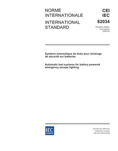 IEC 62034 Ed. 1.0 b:2006, Automatic test systems for battery powered emergency escape lighting
