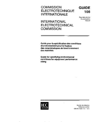IEC GUIDE 106 Ed. 2.0 b:1996, Guide for specifying environmental conditions for equipment performance rating