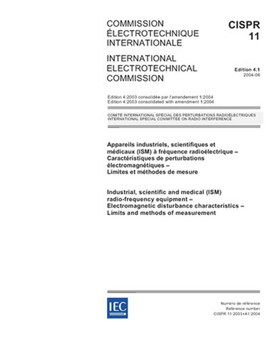 CISPR 11 Ed. 4.1 b:2004, Industrial, scientific and medical (ISM) radio-frequency equipment - Electromagnetic disturbance characteristics - Limits and methods of measurement