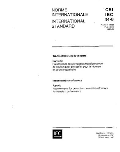 IEC 60044-6 Ed. 1.0 b:1992, Instrument transformers - Part 6: Requirements for protective current transformers for transient performance