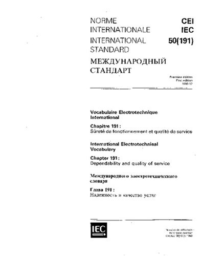 IEC 60050-191 Ed. 1.0 b:1990, International Electrotechnical Vocabulary. Chapter 191: Dependability and quality of service