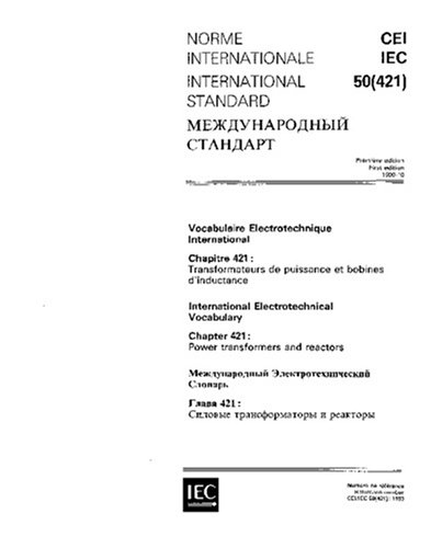 IEC 60050-421 Ed. 1.0 b:1990, International Electrotechnical Vocabulary. Chapter 421: Power transformers and reactors