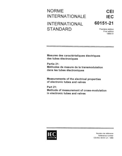 IEC 60151-21 Ed. 1.0 b:1969, Measurements of the electrical properties of electronic tubes and valves. Part 21: Methods of measurement of cross- modulation in electronic tubes and valves
