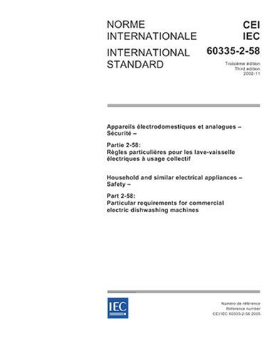 IEC 60335-2-58 Ed. 3.0 b:2005, Household and similar electrical appliances - Safety - Part 2-58: Particular requirements for commercial electric dishwashing machines