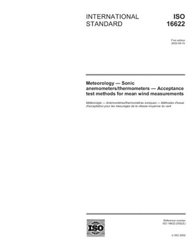 ISO 16622:2002, Meteorology - Sonic anemometers/thermometers - Acceptance test methods for mean wind measurements