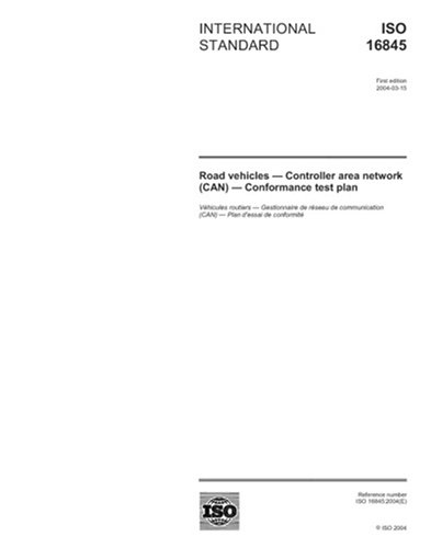 ISO 16845:2004, Road vehicles - Controller area network (CAN) - Conformance test plan