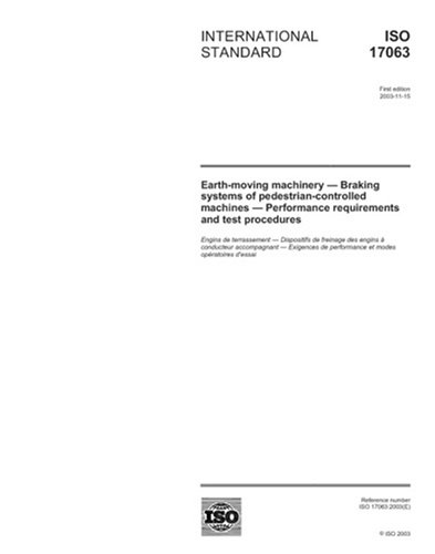 ISO 17063:2003, Earth-moving machinery - Braking systems of pedestrian-controlled machines - Performance requirements and test procedures