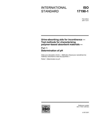ISO 17190-1:2001, Urine-absorbing aids for incontinence - Test methods for characterizing polymer-based absorbent materials - Part 1: Determination of pH