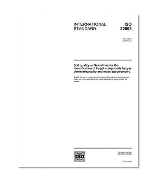 ISO 22892:2006, Soil quality - Guidelines for the identification of target compounds by gas chromatography and mass spectrometry
