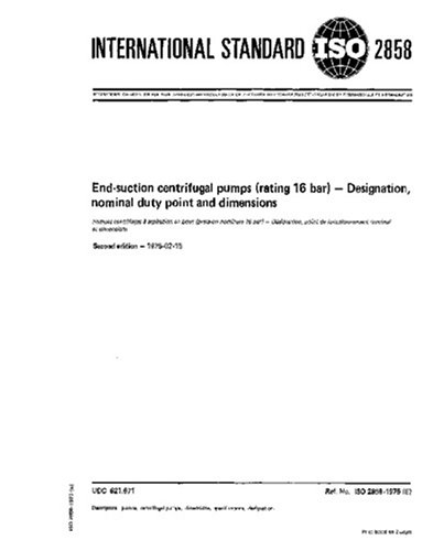 ISO 2858:1975, End-suction centrifugal pumps (rating 16 bar) -- Designation, nominal duty point and dimensions