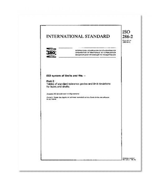 ISO 286-2:1988, ISO system of limits and fits - Part 2 : Tables of standard tolerance grades and limit deviations for holes and shafts