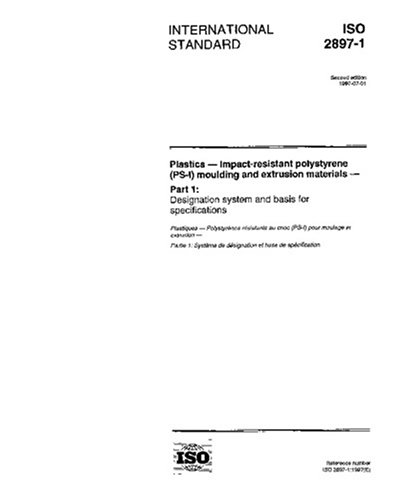 ISO 2897-1:1997, Plastics - Impact-resistant polystyrene (PS-I) moulding and extrusion materials - Part 1: Designation system and basis for specifications