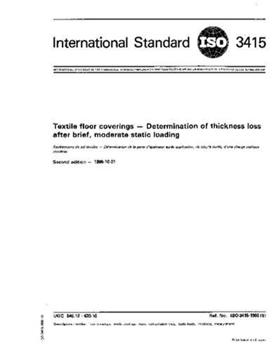 ISO 3415:1986, Textile floor coverings -- Determination of thickness loss after brief, moderate static loading