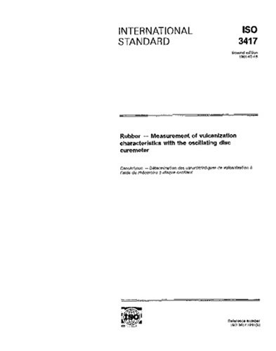 ISO 3417:1991, Rubber - Measurement of vulcanization characteristics with the oscillating disc curemeter