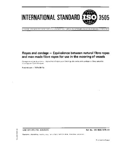 ISO 3505:1975, Ropes and cordage -- Equivalence between natural fibre ropes and man-made fibre ropes for use in the mooring of vessels