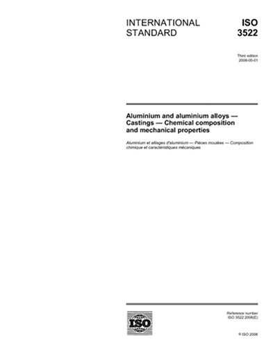 ISO 3522:2006, Aluminium and aluminium alloys - Castings - Chemical composition and mechanical properties