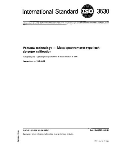 ISO 3530:1979, Vacuum technology -- Mass-spectrometer-type leak-detector calibration