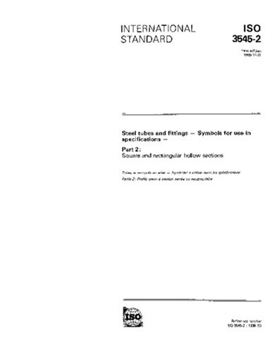 ISO 3545-2:1989, Steel tubes and fittings -- Symbols for use in specifications -- Part 2: Square and rectangular hollow sections