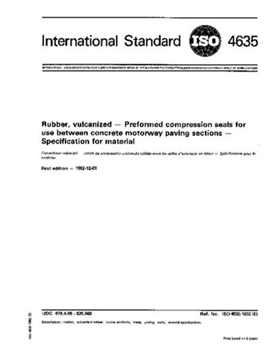 ISO 4635:1982, Rubber, vulcanized - Preformed compression seals for use between concrete motorway paving sections - Specification for material