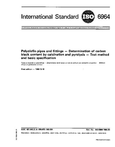 ISO 6964:1986, Polyolefin pipes and fittings -- Determination of carbon black content by calcination and pyrolysis -- Test method and basic specification