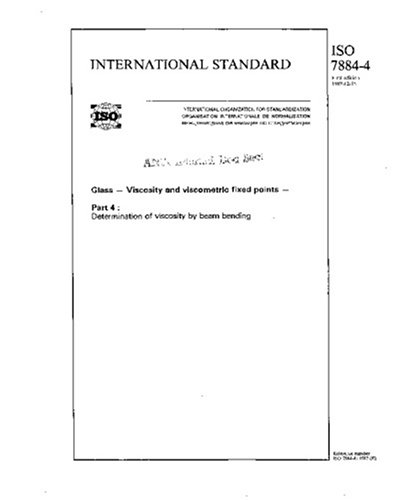 ISO 7884-4:1987, Glass - Viscosity and viscometric fixed points - Part 4 : Determination of viscosity by beam bending