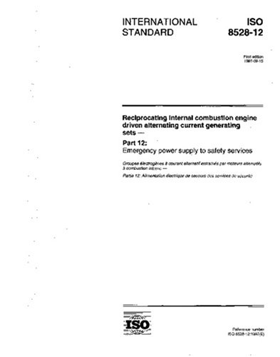 ISO 8528-12:1997, Reciprocating internal combustion engine driven alternating current generating sets - Part 12: Emergency power supply to safety services