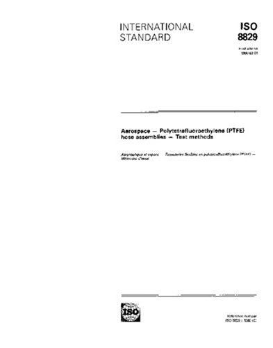 ISO 8829:1990, Aerospace - Polytetrafluoroethylene (PTFE) hose assemblies - Test methods