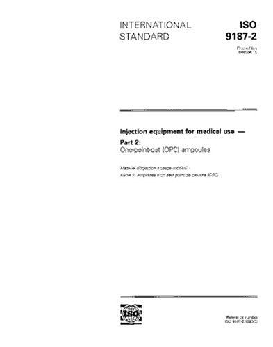 ISO 9187-2:1993, Injection equipment for medical use -- Part 2: One-point-cut (OPC) ampoules