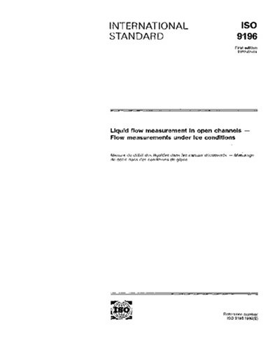 ISO 9196:1992, Liquid flow measurement in open channels - Flow measurements under ice conditions