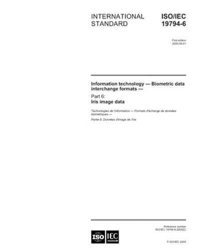 ISO/IEC 19794-6:2005, Information technology - Biometric data interchange formats - Part 6: Iris image data