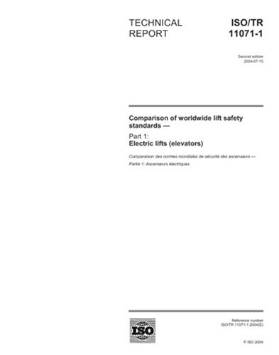 ISO/TR 11071-1:2004, Comparison of worldwide lift safety standards - Part 1: Electric lifts (elevators)