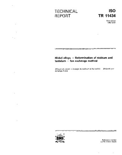ISO/TR 11434:1992, Nickel alloys - Determination of niobium and tantalum - Ion exchange method