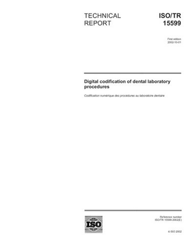 ISO/TR 15599:2002, Digital codification of dental laboratory procedures