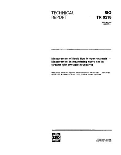 ISO/TR 9210:1992, Measurement of liquid flow in open channels - Measurement in meandering rivers and in streams with unstable boundaries