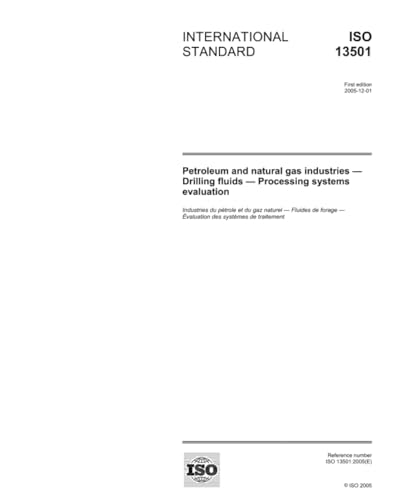 ISO 13501:2005, Petroleum and natural gas industries - Drilling fluids - Processing systems evaluation