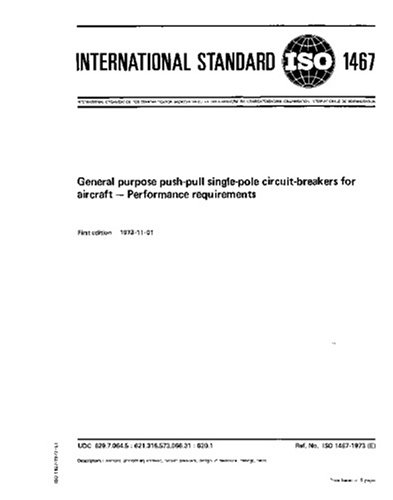Book Cover ISO 1467:1973, General purpose push-pull single-pole circuit-breakers for aircraft - Performance requirements