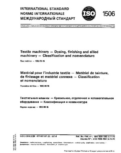 ISO 1506:1982, Textile machinery -- Dyeing, finishing and allied machinery -- Classification and nomenclature