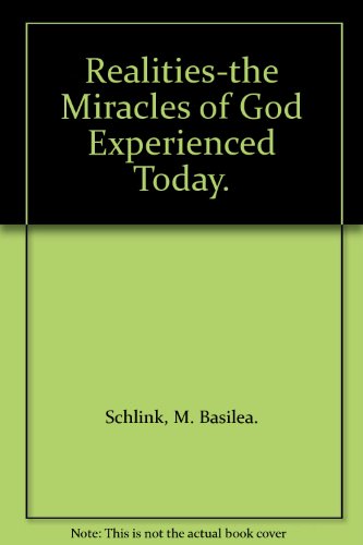 Realities-the Miracles of God Experienced Today.