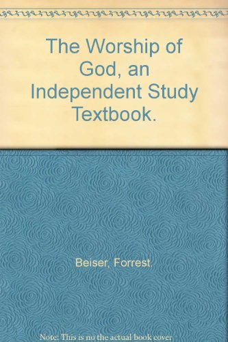 The Worship of God, an Independent Study Textbook.