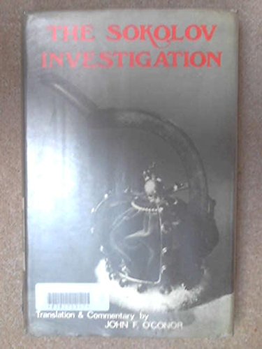 The Sokolov Investigation of the Alleged Murder of the Russian Imperial Family