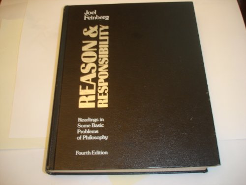 Reason and Responsibility. Readings in Some Basic Problems of Philosophy. 4th Edition. 1978 Edition